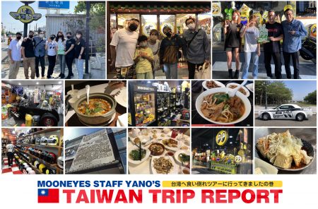 MOONEYES STAFF Yano's TAIWAN Trip Report