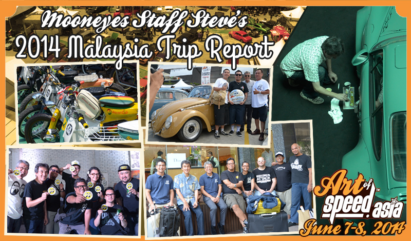 MOONEYES STAFF Steve's 2014 Malaysia Trip Report