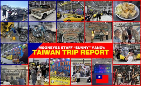 MOONEYES Staff "Sunny" Yano's  TAIWAN Trip Report